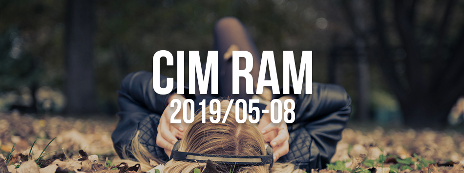 CIM RAM 2019/05-08