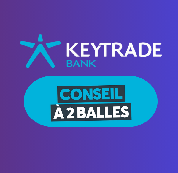 Keytrade bank carte success story conseil à deux balles